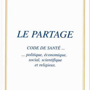 LE PARTAGE... CODE DE SANTÉ ... politique, économique, social, scientifique et religieux.
